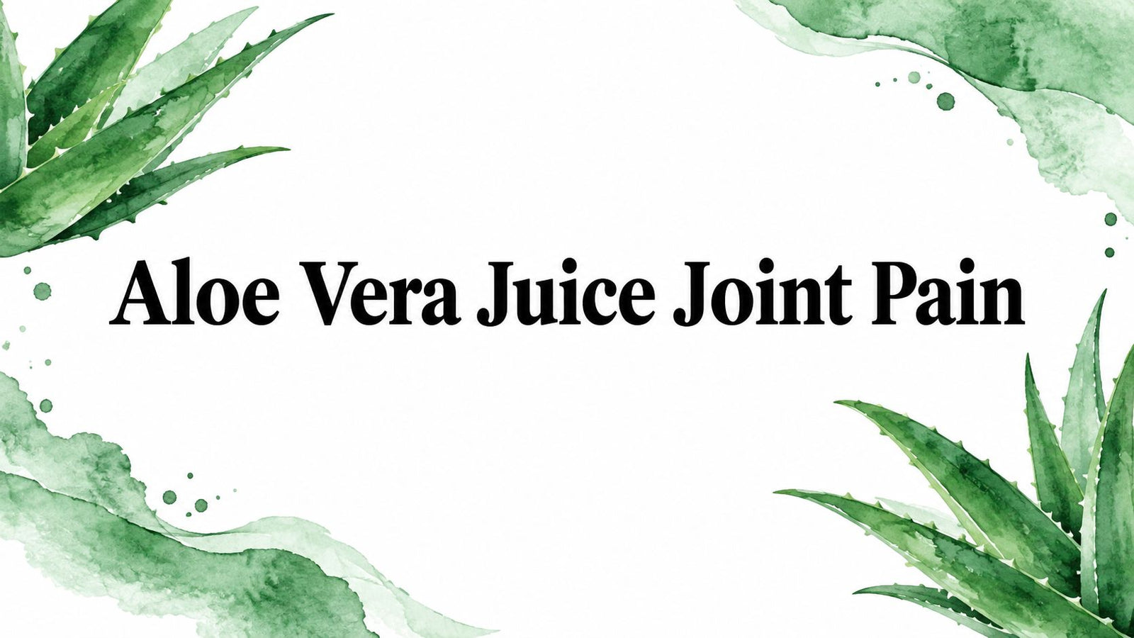 Aloe Vera Juice Joint Pain