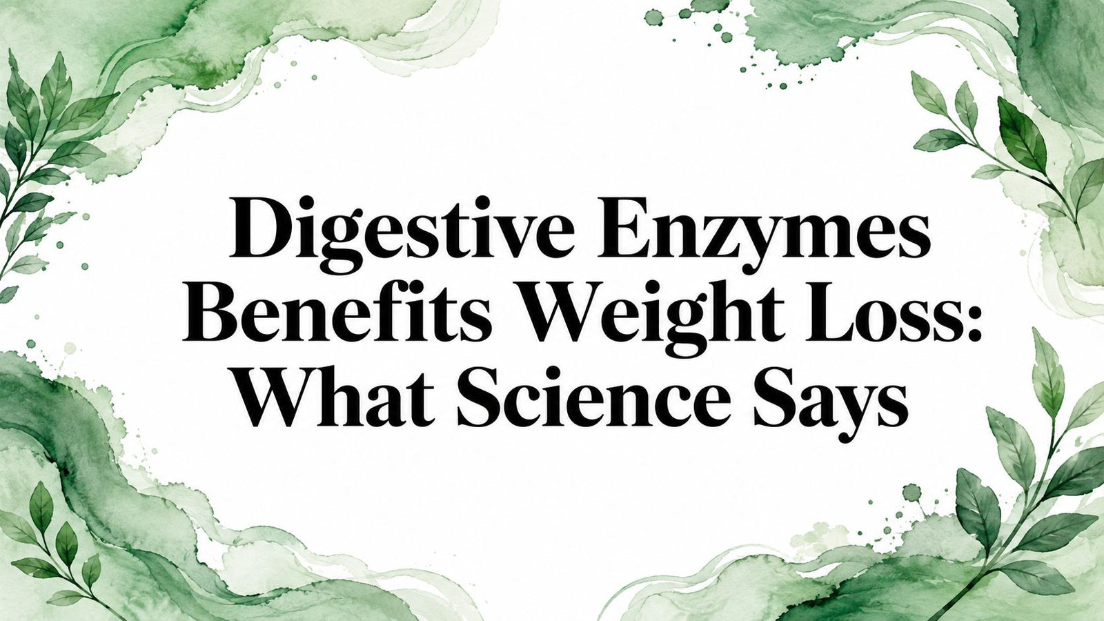 Digestive Enzymes Benefits Weight Loss: What Science Says