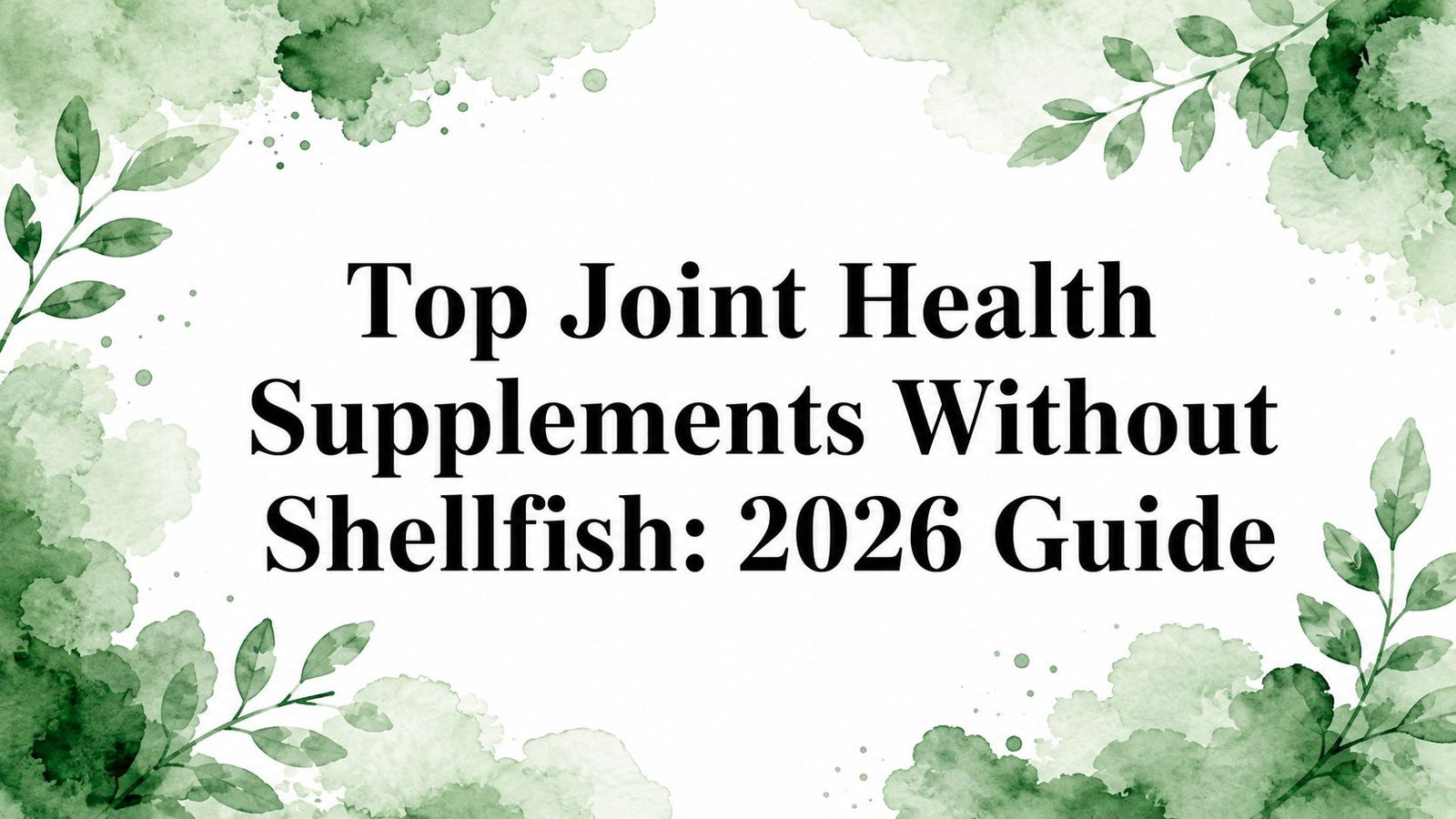 Top Joint Health Supplements Without Shellfish: 2026 Guide