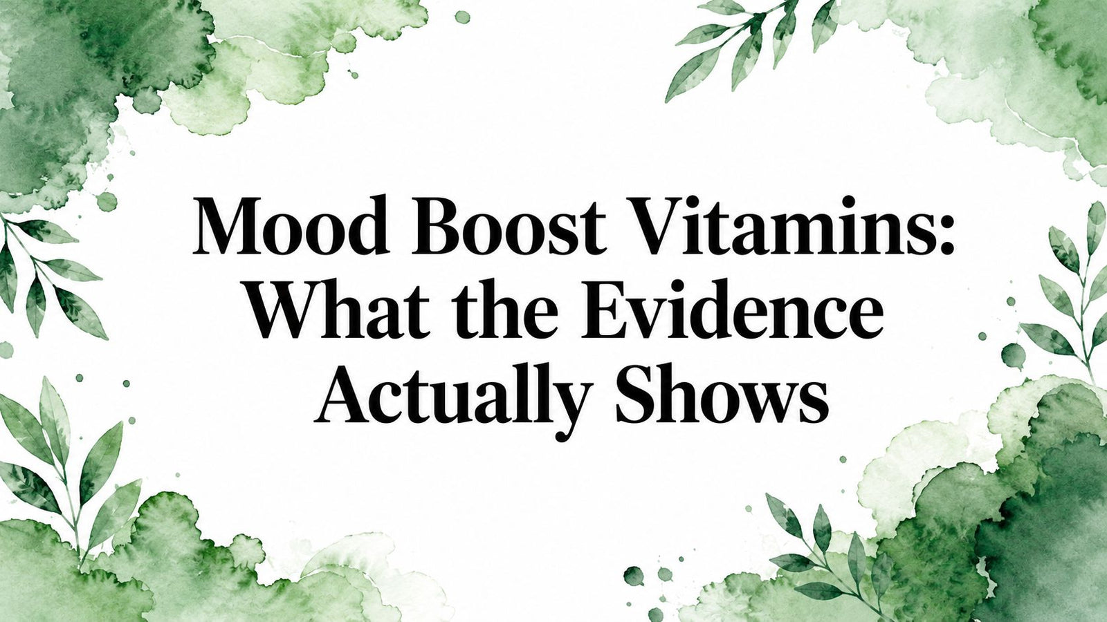 Mood Boost Vitamins: What the Evidence Actually Shows