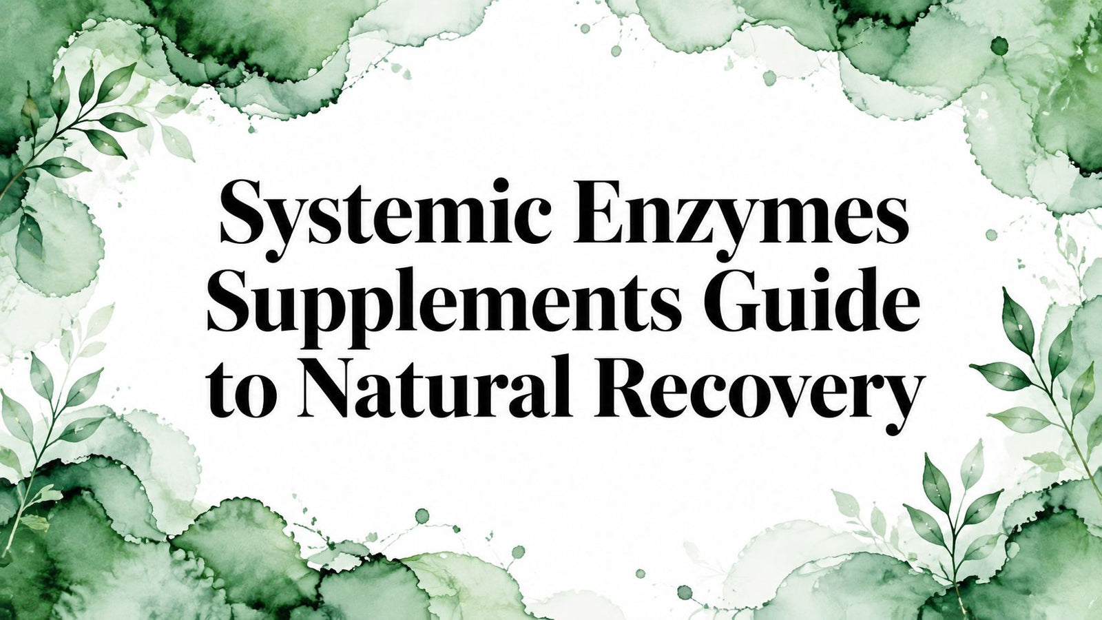 Systemic Enzymes Supplements Guide to Natural Recovery