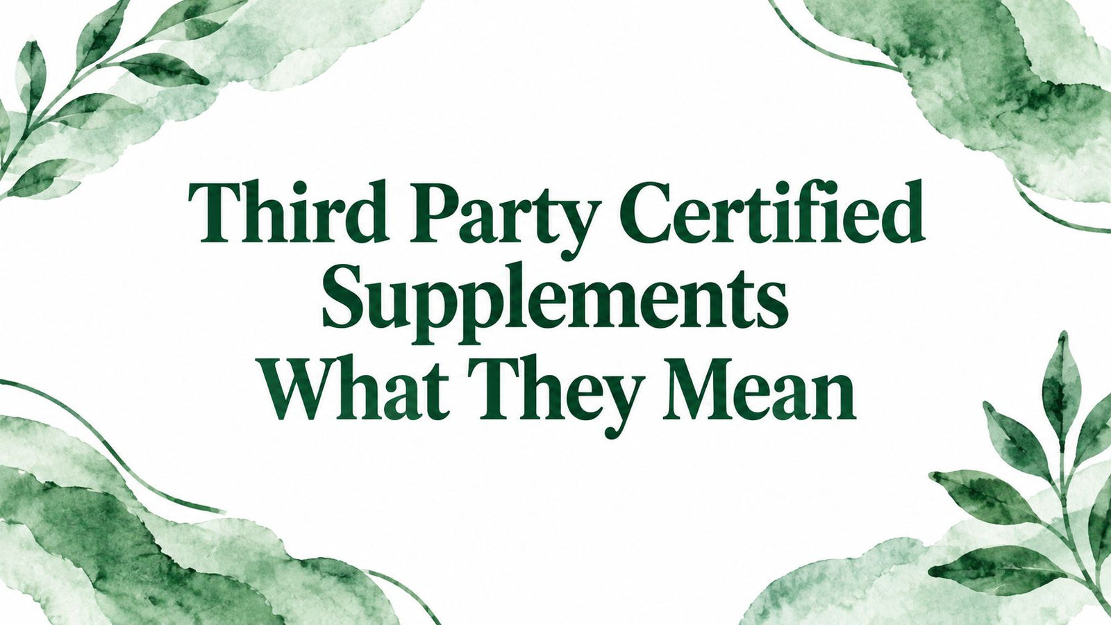 Third Party Certified Supplements What They Mean